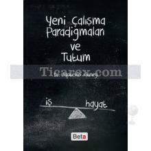 Yeni Çalışma Paradigmaları ve Tutum | Alptekin Güney