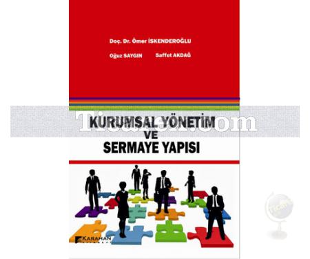 Kurumsal Yönetim ve Sermaye Yapısı | Ömer İskenderoğlu, Oğuz Saygın, Saffet Akdağ - Resim 1