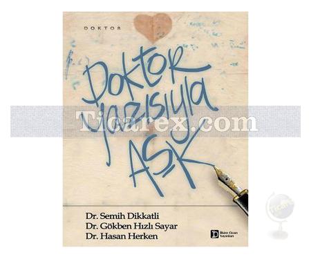 Doktor Yazısıyla Aşk | Semih Dikkatli , Gökben Hızlı Sayar, Hasan Erken - Resim 1