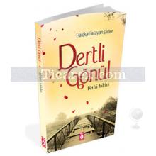 Dertli Gönül | Hakikati Arayan Şiirler | Fethi Yıldız