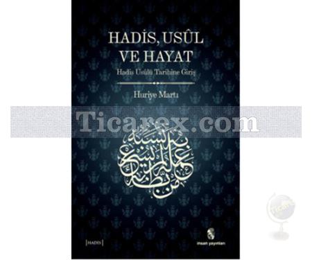 Hadis, Usûl ve Hayat | Huriye Martı - Resim 1