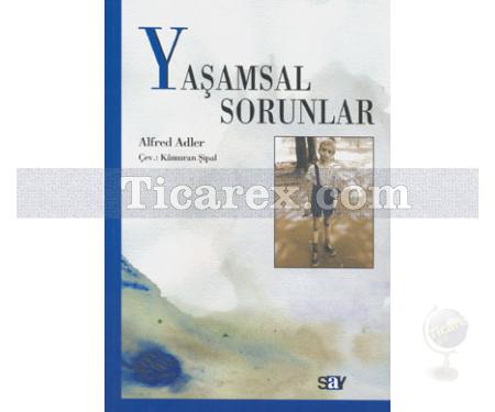 Yaşamsal Sorunlar | Alfred Adler - Resim 1