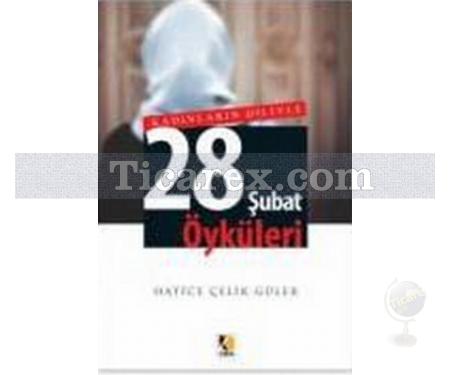 Kadınların Diliyle 28 Şubat Öyküleri | Hatice Çelik Güler - Resim 1