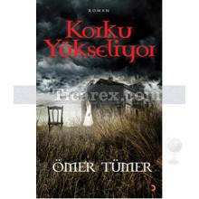 Korku Yükseliyor | Ömer Tümer