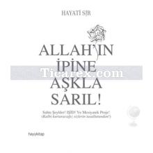 Allah'ın İpine Aşkla Sarıl! | Hayati Sır