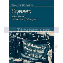 Siyaset | Kavramlar, Kuramlar, Süreçler | Yüksel Taşkın