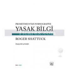 Yasak Bilgi | Roger Shattuck