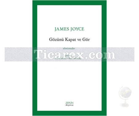 Gözünü Kapat ve Gör | James Joyce - Resim 1