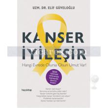 Kanser İyileşir | Elif Güveloğlu