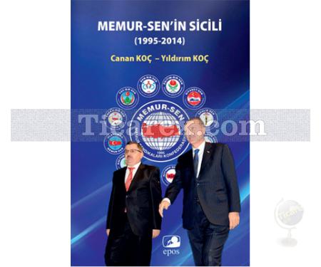 Memur-Sen'in Sicili | 1995-2014 | Canan Koç, Yıldırım Koç - Resim 1