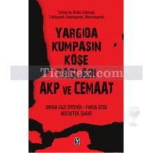 Yargıda Kumpasın Köşe Taşları Akp ve Cemaat | Orhan Gazi Ertekin, Faruk Özsu, Muzaffer Şakar