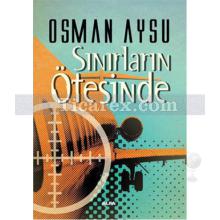 Sınırların Ötesinde | Osman Aysu