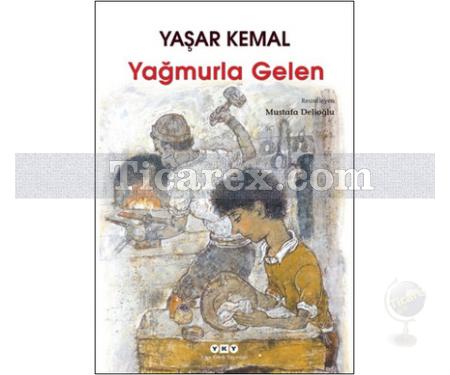 Yağmurla Gelen | Yaşar Kemal - Resim 1