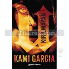 Kırılmayan | Kami Garcia