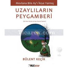 Uzaylıların Peygamberi | Bülent Keçik