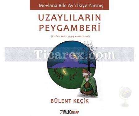 Uzaylıların Peygamberi | Bülent Keçik - Resim 1