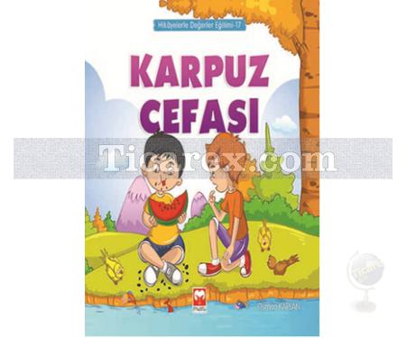 Karpuz Cefası | Hikayelerle Değerler Eğitimi 17 | Osman Kaplan - Resim 1