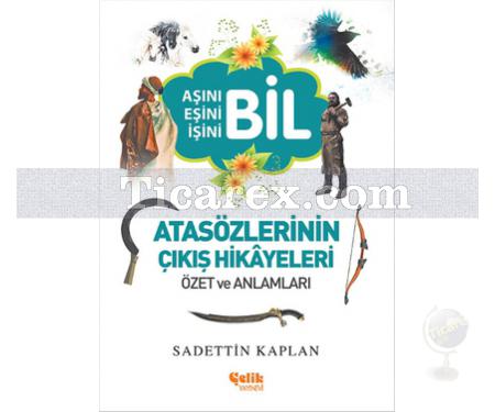 Atasözlerinin Çıkış Hikâyeleri | Sadettin Kaplan - Resim 1