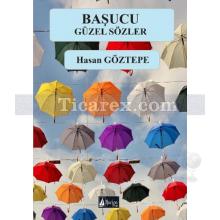 Başucu | Güzel Sözler | Hasan Göztepe