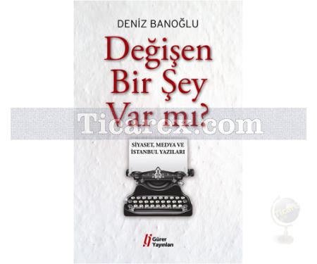 Değişen Bir Şey Var mı? | Deniz Banoğlu - Resim 1