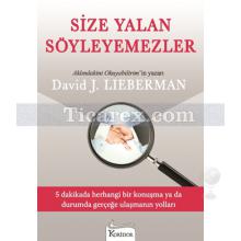 Size Yalan Söyleyemezler | David J. Lieberman