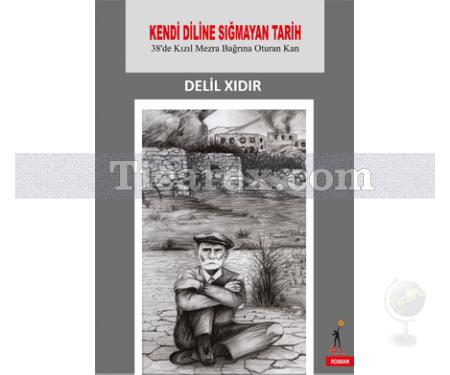 Kendi Diline Sığmayan Tarih | Delil Xıdır - Resim 1