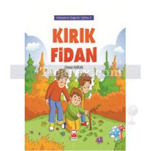 Kırık Fidan | Hikayelerle Değerler Eğitimi 3 | Osman Kaplan