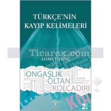 Türkçe'nin Kayıp Kelimeleri | Ahmet Dinç