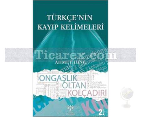 Türkçe'nin Kayıp Kelimeleri | Ahmet Dinç - Resim 1