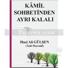 Kamil Sohbetinden Ayrı Kalalı | Ali Gülşen