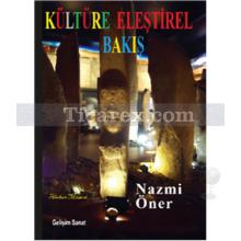 Kültüre Eleştirel Bakış | Nazmi Öner