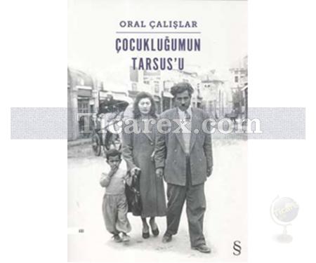 Çocukluğumun Tarsus'u | Oral Çalışlar - Resim 1