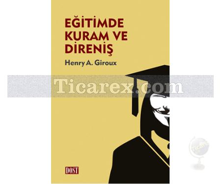 Eğitimde Kuram ve Direniş | Henry A. Giroux - Resim 1