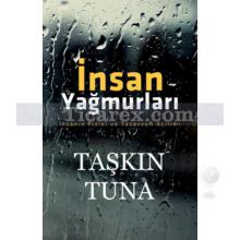 İnsan Yağmurları | Taşkın Tuna