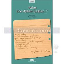 Adım Ece Ayhan Çağlar | Tunç Tayanç