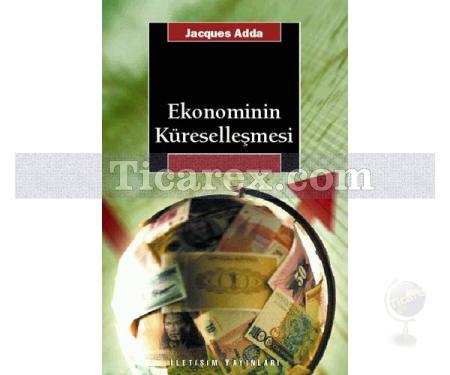 Ekonominin Küreselleşmesi | Jacques Adda - Resim 1