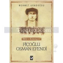 Piçoğlu Osman Efendi | Mehmet Gündoğdu