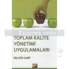 Toplam Kalite Yönetimi Uygulamaları | Nilgün Sarp