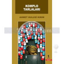 Komplo Tarlaları | Ahmet Hulusi Kırım