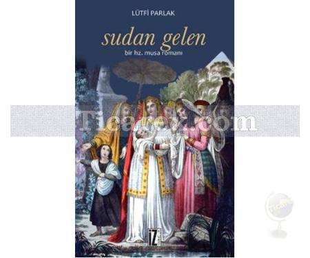 Sudan Gelen | Bir Hz. Musa Romanı | Lütfi Parlak - Resim 1