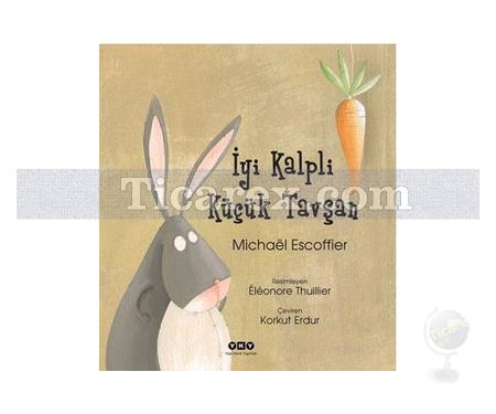 İyi Kalpli Küçük Tavşan | Michael Escoffier - Resim 1