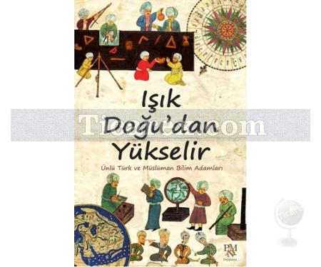 Işık Doğu'dan Yükselir | Ünlü Türk ve Müslüman Bilim Adamları | Kolektif - Resim 1