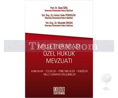 Milletlerarası Özel Hukuk Mevzuatı | Hatice Selin Pürselim, Mustafa Erkan, Sibel Özel - Resim 1