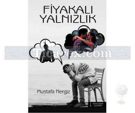 Fiyakalı Yalnızlık | Mustafa Nergiz - Resim 1