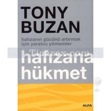 Hafızana Hükmet | Hafızanın Gücünü Artırmak İçin Yaratıcı Yöntemler | Tony Buzan