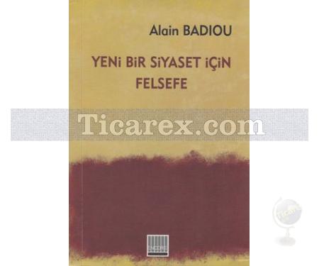 Yeni Bir Siyaset İçin Felsefe | Alain Badiou - Resim 1