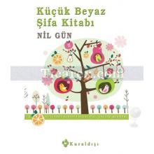 Küçük Beyaz Şifa Kitabı | Nil Gün