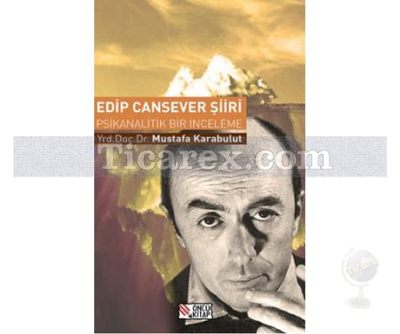 Edip Cansever Şiiri | Psikanalitik Bir İnceleme | Mustafa Karabulut - Resim 1