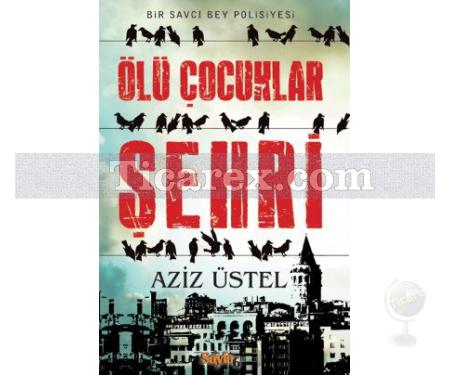 Ölü Çocuklar Şehri | Bir Savcı Bey Polisiyesi | Aziz Üstel - Resim 1