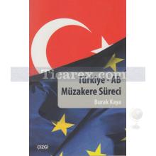 Türkiye - AB Müzakere Süreci | Burak Kaya